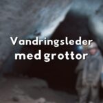 Texten "Vandringsleder med grottor" över suddig bild av en person med pannlampa i en grotta.