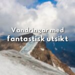 Fjällvy med snö och berg, text "Vandringar med fantastisk utsikt" i bild.